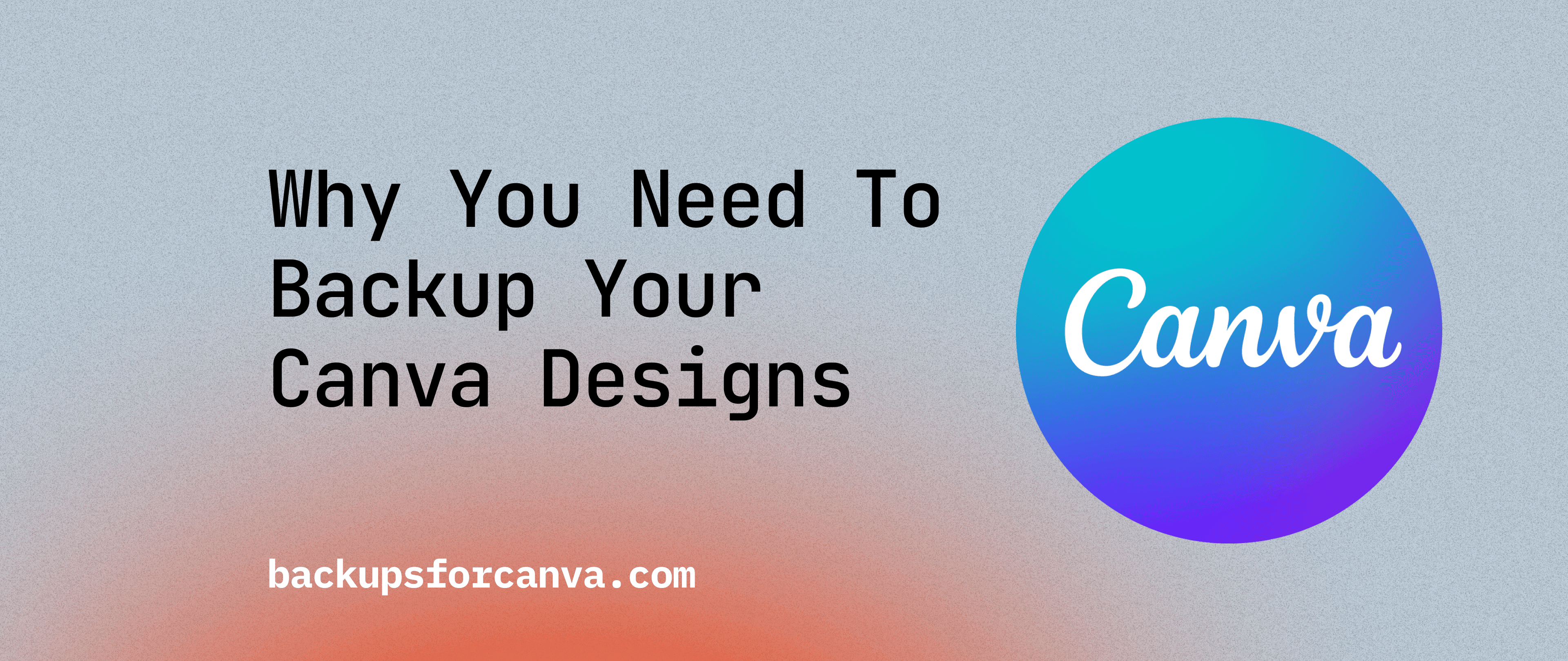 Why You Need to Backup Your Canva Designs